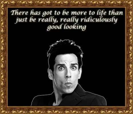 There has got to be more to life than just be really, really ridiculously good looking