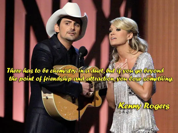 There has to be chemistry in a duet, but if you go beyond the point of friendship and attraction, you lose something.