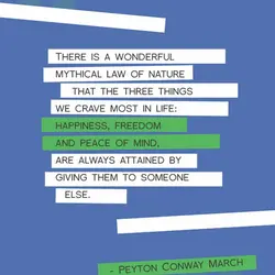 There is a wonderful mythical law of nature that the three things we crave most...