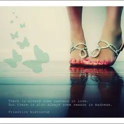 There is always some madness in love. But there is also always some reason in...