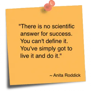 There is no scientific answer for success. You can't define it. You've simply got to live it and do it.