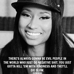 There's always gonna be evil people in the world who just do negative shit, you...