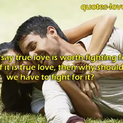 They say true love is worth fighting for. But if it is true love, then...