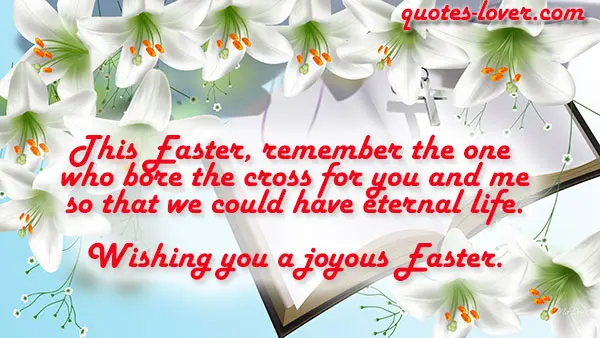 This Easter, remember the one who bore the cross for you and me so that we could have eternal life. Wishing you a joyous Easter.