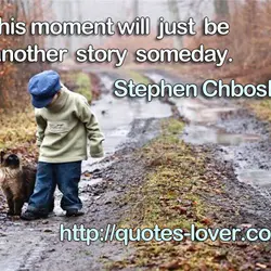 This moment will just be another story someday.
