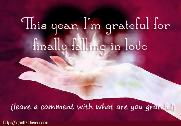 This year, I'm grateful for finally falling in love