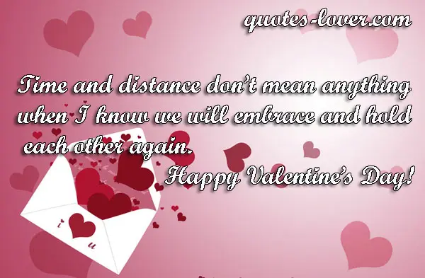 Time and distance don’t mean anything when I know we will embrace and hold each other again
