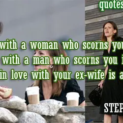 To be in love with a woman who scorns you is a problem; to be...