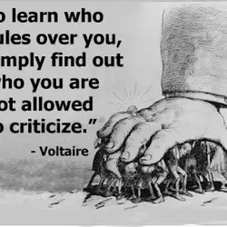 To learn who rules over you, simply find out who you are not allowed to...