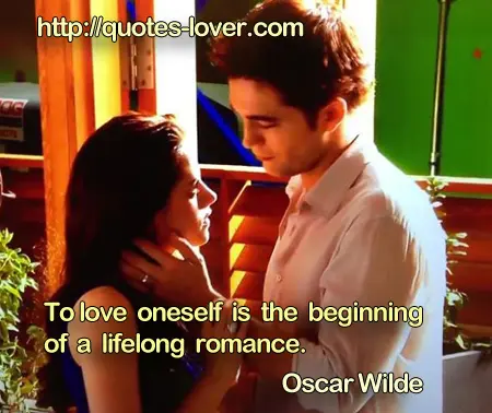 To love oneself is the beginning of a lifelong romance.