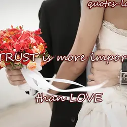 To trust is more important than love.