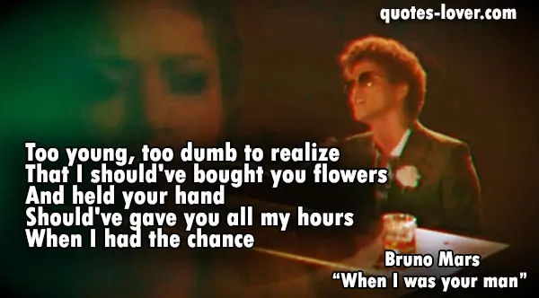 Too young, too dumb to realize That I should've bought you flowers And held your hand Should've gave you all my hours When I had the chance