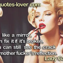 Trust is like a mirror, you can fix it if it's broken, but you can...
