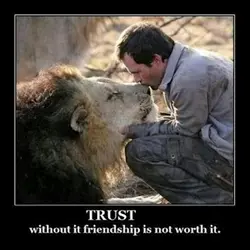Trust - without it friendship is not worth it