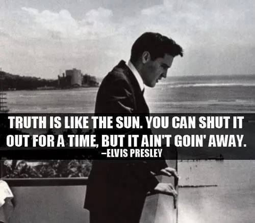 Truth is like the sun. You can shut it out for a time, but it ain't goin' away. 