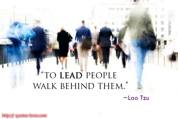 To lead people walk behind them.