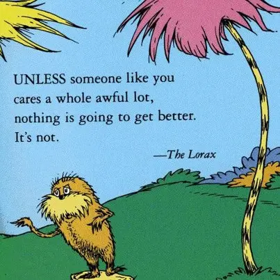 Unless someone like you cares a whole awful lot, nothing is going to get better. It's not. 