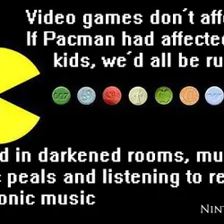 Video games don't affect kids. If Pacman had affected us as kids, we'd all be...