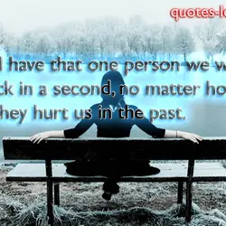 We all have that one person we would take back in a second, no matter...