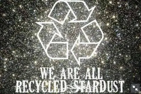 We are all recycled stardust.