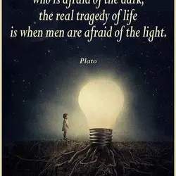 We can easily forgive a child who is afraid of the dark; the real tragedy...