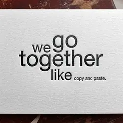 We go together like copy and paste