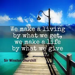 We make a living by what we get, we make a life by what we...