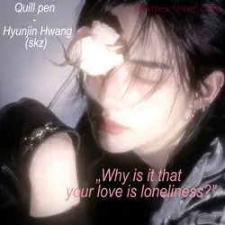 Why is that your love is loneliness?