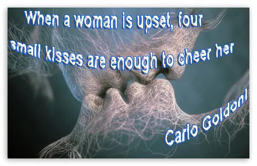 When a woman is upset, four small kisses are enough to cheer her
