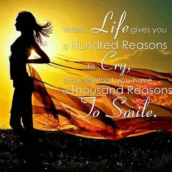 When life gives you a hundred reasons to cry, show life that you have a...