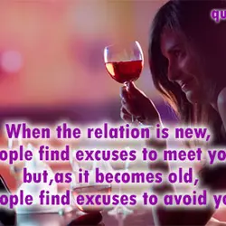 When the relation is new, people find excuses to meet you, but, as it becomes...