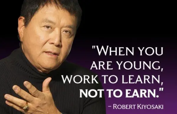 When you are young work to learn not to earn