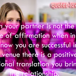 When your partner is not the sole source of affirmation when in fact you know...