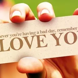 Whenever you're having a bad day, remember this I LOVE YOU