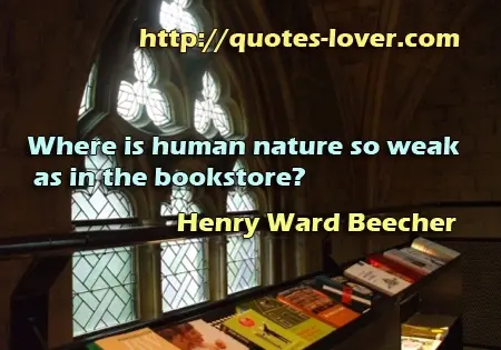 Where is human nature so weak as in the bookstore?
