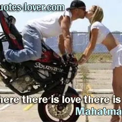 Where there is love there is life.
