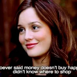 Whoever said money doesn't buy happiness didn't know where to shop.