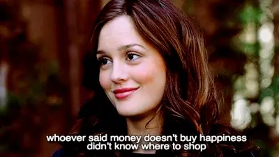 Whoever said money doesn't buy happiness didn't know where to shop.