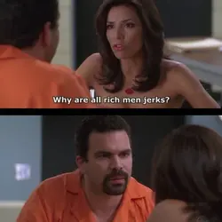 Why are all rich men jerks? Same reason all beautiful women are bitches.