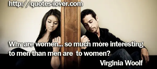 Why are women... so much more interesting to men than men are to women?