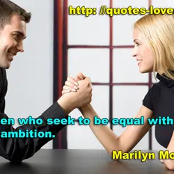 Women who seek to be equal with men lack ambition.