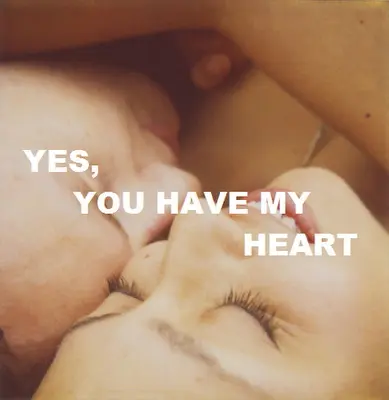 Yes, you have my heart