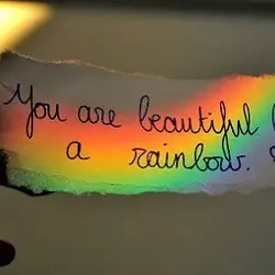 You are beautiful like a rainbow
