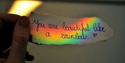 You are beautiful like a rainbow