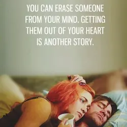 You can erase someone from your mind. Getting them out of your heart is another...