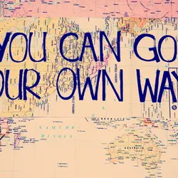 You can go your own way.