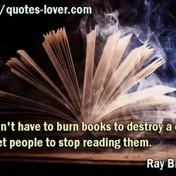 You don't have to burn books to destroy a culture. Just get people to stop...