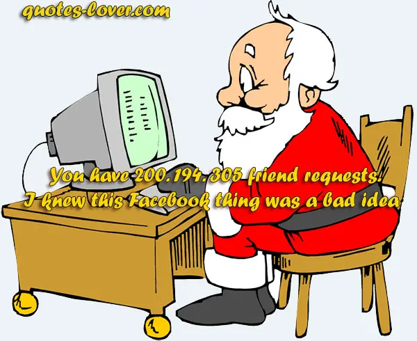 You have 200. 194. 305 friend requests. I knew this Facebook thing was a bad idea.