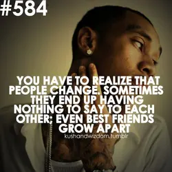 You have to realize that people change. Sometimes they end up having nothing to say...