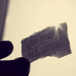 You make me smile.